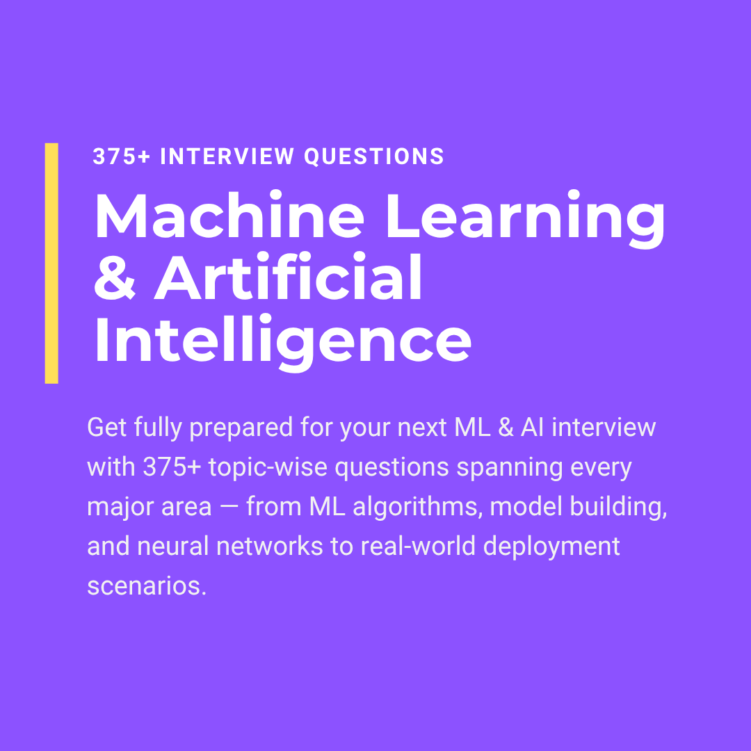 Mastering ML & AI Interviews - 375+ Questions Across All Core Topics